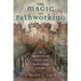 The Magic of Pathworking: A Meditation Guide for Your Inner Vision