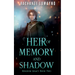 Heir of Memory and Shadow