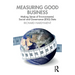 Measuring Good Business: Making Sense of Environmental, Social and Governance (ESG) Data