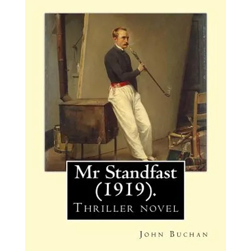 Mr Standfast (1919). By: John Buchan: Thriller novel
