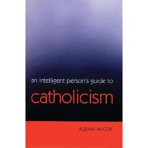 An Intelligent Person's Guide to Catholicism