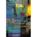 A Theology of Cross and Kingdom: Theologia Crucis After the Reformation, Modernity, and Ultramodern Tribalistic Syncretism