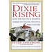 Dixie Rising: How the South Is Shaping American Values, Politics, and Culture