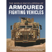 World Encyclopedia of Armoured Fighting Vehicles: An Illustrated Guide to Armoured Cars, Self-Propelled Artillery, Armoured Personnel Carriers and Oth
