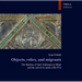 Objects, Relics, and Migrants: The Basilica of Sant Ambrogio in Milan and the Cult of Its Saints (386-972)