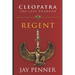 The Last Pharaoh - Book I: Regent: Rise of Cleopatra
