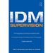 IDM Supervision: An Integrative Developmental Model for Supervising Counselors and Therapists, Third Edition