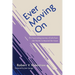 Ever Moving on: The Fascinating Journey of Life from the Womb to Beyond the Grave