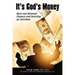 It's God's Money: Basic and Advanced Finances and Investing for Christians