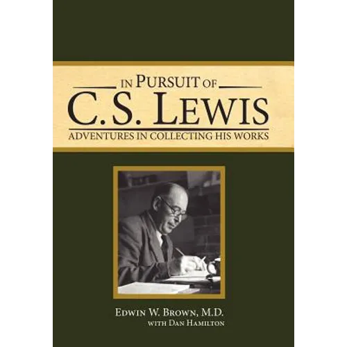 In Pursuit of C. S. Lewis: Adventures in Collecting His Works
