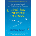 Love for Imperfect Things: How to Accept Yourself in a World Striving for Perfection