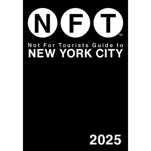 Not for Tourists Guide to New York City 2025