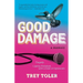 Good Damage: Tragedy, Lightly Polished with a Side of Optimism