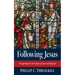 Following Jesus: Discipleship in the Gospel of Luke and Beyond