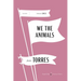 We the Animals American Classics Edition