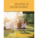 The Shyness and Social Anxiety Workbook for Teens: CBT and ACT Skills to Help You Build Social Confidence