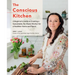 The Conscious Kitchen: A Beginner's Guide to Creating a Sustainable, No-Waste Kitchen for a Healthier Home and Planet