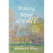 Making Sense of It All: A Pastor's Best Guesses about God's Good Story