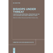 Bishops Under Threat: Contexts and Episcopal Strategies in the Late Antique and Early Medieval West