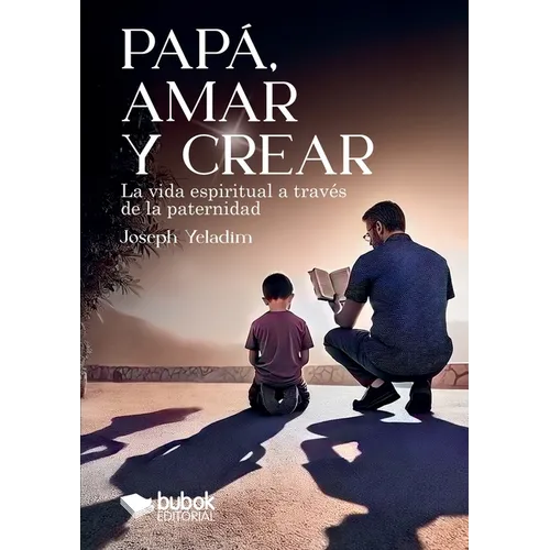 Papá, amar y crear