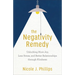 The Negativity Remedy: Unlocking More Joy, Less Stress, and Better Relationships Through Kindness