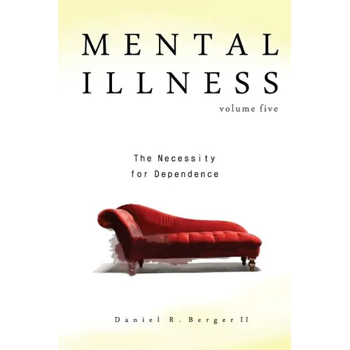 Mental Illness: The Necessity for Dependence