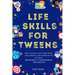 Life Skills for Tweens: How to Cook, Clean, Shop, Study, Make Friends, and Master Your Day to Day Skills. Responsibility, Independence, and Growth!