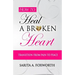 How to Heal a Broken Heart: Transition from Pain to Peace