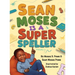 Sean Moses Is A Super Speller