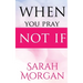 When You Pray Not IF
