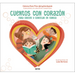 Cuentos Con Corazón: Para Crecer Y Conectar En Familia / Stories with Heart