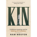 Kin: Childhood, Parenting, and the Making of Civilization