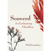 Seaweed, an Enchanting Miscellany