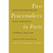 Two Peacemakers in Paris: The Hoover-Wilson Post-Armistice Letters 1918-1920