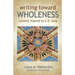 Writing Toward Wholeness: Lessons Inspired by C.G. Jung