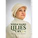 When Hard Lilies Cry