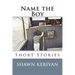 Name the Boy: Short Stories