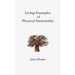 Living Examples of Physical Immortality