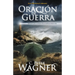 Los Oracion de Guerra: Como Buscar el Poder y la Proteccion de Dios en la Batalla Para Construir su Reino = Warfare Prayer = Warfare Prayer = Warfare