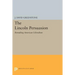 The Lincoln Persuasion: Remaking American Liberalism