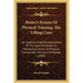 Butler's System Of Physical Training, The Lifting Cure: An Original, Scientific Application Of The Laws Of Motion Or Mechanical Action To Physical Cul