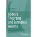 Gödel's Theorems and Zermelo's Axioms: A Firm Foundation of Mathematics