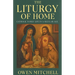 The Liturgy of Home: Catholic Family Life in a Secular Age