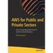 AWS for Public and Private Sectors: Cloud Computing Architecture for Government and Business