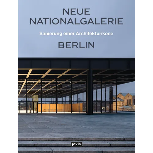 Neue Nationalgalerie Berlin: Sanierung Einer Architekturikone