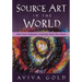 Source Art in The World: How Your Authentic Creativity Heals the Planet