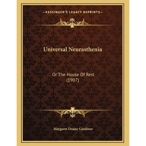 Universal Neurasthenia: Or The House Of Rest (1907)