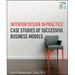 Interior Design in Practice: Case Studies of Successful Business Models