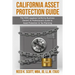 California Asset Protection Guide: (The NON-Legalese California Business Owner's & Professional's Guide to Asset Protection & Tax Planning)