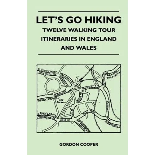 Let's Go Hiking - Twelve Walking Tour Itineraries in England and Wales